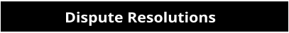 Dispute Resolutions