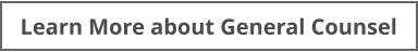 Learn More about General Counsel